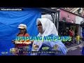 Download Lagu NGAPLANG NGAPLANG - NADA ASYFA || PUTRA NAFITA CAYA TARA DIVA GROUP LIVE BABAKAN REDO WETAN
