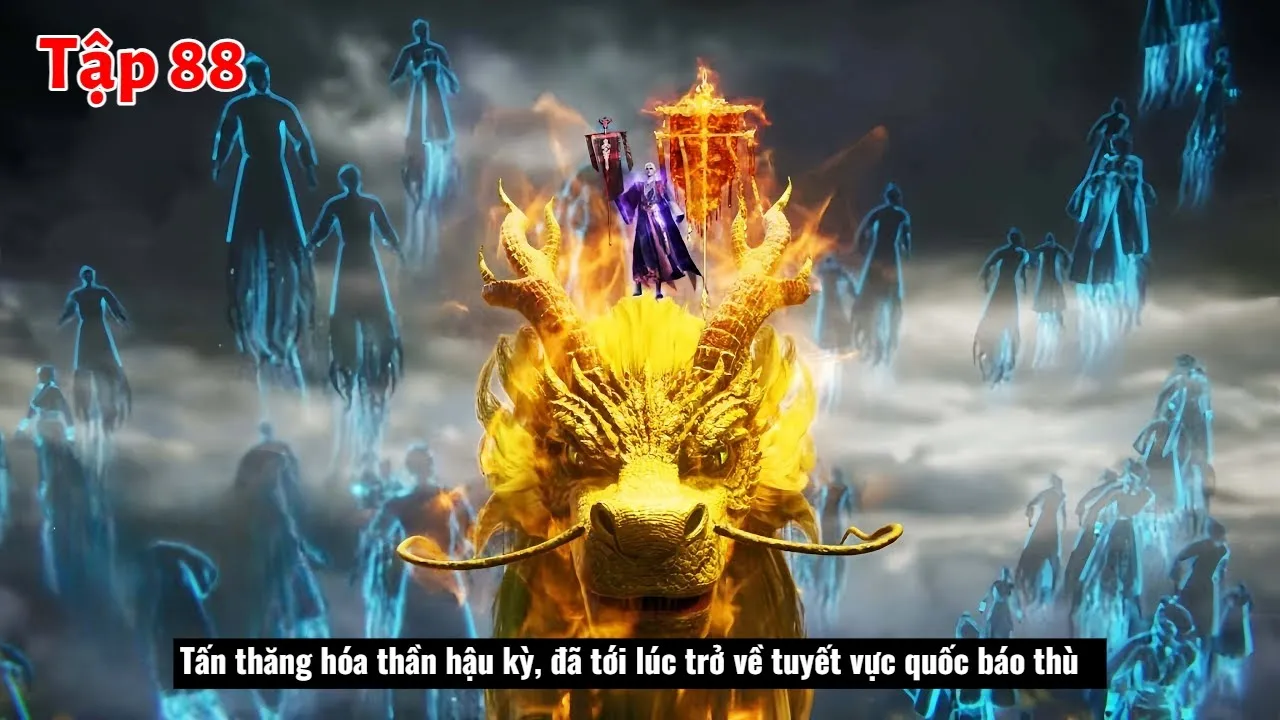 Outline Video Tiên Nghịch Tập 88: Tấn Thăng Hóa Thần Hậu Kỳ, Trở Về Tuyết Vực Quốc Báo Thù