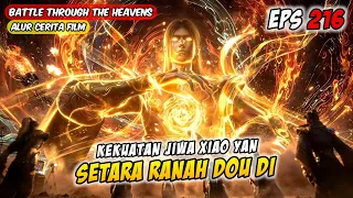SETARA DOU DI !! KEKUATAN JIWA XIAO YAN NAIK LEVEL | BTTH Season 5 Episode 216