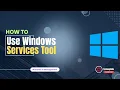 How to Use Windows Services Tool Complete Guide of Windows 11 Tool