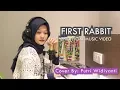 Download Lagu First Rabbit - Putri Cover [Unofficial Music Video]