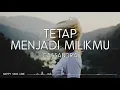 Download Lagu Cassandra - Tetap Menjadi Milikmu (Lirik) Download Lagu Cassandra - Tetap Menjadi Milikmu (Lirik)