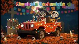 Chumbala Cachumbala en 3D - 💀 Las Calaveras 💀 Salen De Su Tumba, CHUMBALA CACHUMBALA