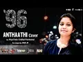 Download Lagu 96 Movie | Anthaathi Cover Song | Priya Foxie | Yazh TheBand