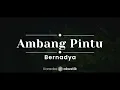 Ambang Pintu – Bernadya (KARAOKE AKUSTIK)