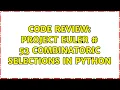 Code Review Project Euler 53 Combinatoric selections in Python