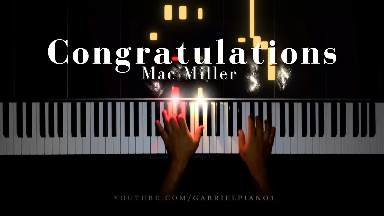 Mac Miller - Congratulations (Piano Cover)