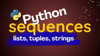 Python Sequences Lists Tuples Strings