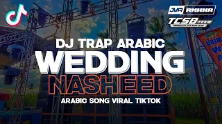 dj trap arabic weeding nasheed viral tiktok full bass terbaru 2024