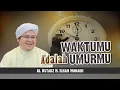 Download Lagu Waktumu Adalah Umurmu - Al Ustadz H. Ilham Humaidi