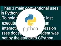 What is the purpose of the single underscore - variable in Python