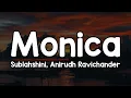 Lagu Monica (Lyrics) - Sublahshini, Anirudh Ravichander 🎶 | Monica love you monica✨