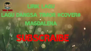 Download LAGU DANGSA TIMOR #MAGDALENA# COVER..LIRIK LAGU.. MP3