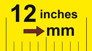 How to Convert 12 Inches to Millimeters
