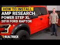 How to Install Amp Research Power Step XL on 2018 Ford F-150 Raptor