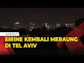 Download Lagu Iran Kembali Serang Israel, Sirine Peringatan Meraung di Tel Aviv
