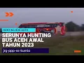 Download Lagu SERUNYA HUNTING BUS ACEH AWAL TAHUN 2023 || SURGA ALAM ACEH