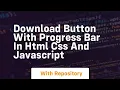 Download button with progress bar in html css and javascript