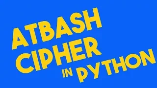 Atbash Cipher Encryption Decryption in Python