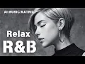 Download Lagu 【R\u0026B Relax 64】Cozy music / Chill / 作業用 / Ballad / リラックス / 勉強