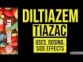Diltiazem Tiazac - Uses Dosing Side Effects