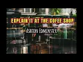 Download Lagu [Lyrics] - Explain It At The Coffee Shop - Ashton Edminster