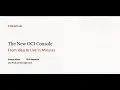 The New OCI Console From Idea to Live Environment in Minutes