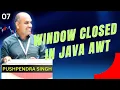 How to Close the Window in Java AWT By Pushpendra Singh