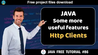 Java tutorial Some more useful features - Http Clients Java course for beginners