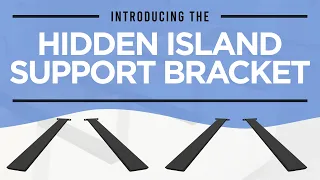 Introducing the Hidden Island Support Bracket