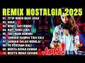 Lagu VIRAL NONSTOP REMIX POP NOSTALGIA 90AN TEMBANG KENANGAN AUDIO JERNIH 