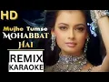 Download Lagu Mujhe Tumse Mohabbat Hai - Remix - HD Karaoke With Scrolling Lyrics