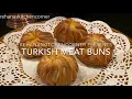 Turkish Meat Buns Recipe - RKC