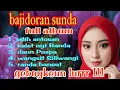 BAJIDORAN SUNDA FULL ALBUM // WANGSIT SILIWANGI // GEBOYKEUN LURR
