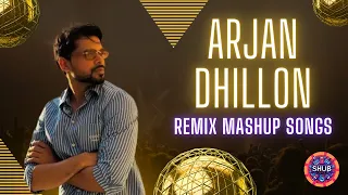 best of arjan dhillon dj remix mashup non stop punjabi hits