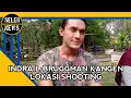 Download Lagu INDRA L BRUGGMAN KANGEN LOKASI SHOOTING SETELAH SEKIAN LAMA TIDAK SHOOTING