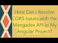 How Can I Resolve CORS Issues with the Mangadex API in My Angular Project