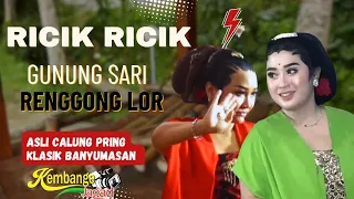 ricik ricik gunung sari renggong lor banyumasan asli lengger calung pring klasik