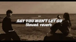 Download (Slowed reverb) Say you won't let go - James Arthur #music #slowedandreverb #song #viral MP3