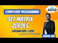 Set Matrix Zeroes LeetCode 73 Explanation Code