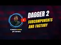Dagger 2 Subcomponents Subcomponent Factory - CheezyCode