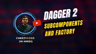 Dagger 2 Subcomponents Subcomponent Factory - CheezyCode