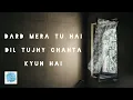 DARD | LYRICS | Asim Azhar | ft.Dure-e-Fishan