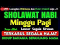 Download Lagu SHOLAWAT PENARIK REZEKI PALING DASYAT. SHOLAWAT MERDU PEMBAWA KEBERKAHAN, SHOLAWAT NABI MUHAMMAD SAW