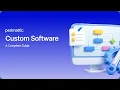 What is Custom Software Development - A Detailed Guide