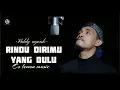 Download Lagu Valdy nyonk - rindu dirimu yang dulu (musik lirik)