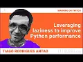 Leveraging laziness to improve Python performance