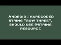 Android hardcoded string row three should use string resource