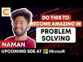 DO THIS To Become Amazing In Problem Solving Tips to be a better Problem Solver Coding Ninjas