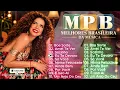 MPB As Melhores de Todos os Tempos - Clássicos Inesquecíveis - Djavan, ANAVITÓRIA, Maria Gadú